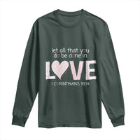 Let All That You Do Be Done In Love Long Sleeve Shirt Christian Religious God Bible Verses Valentine's Day Pink Heart