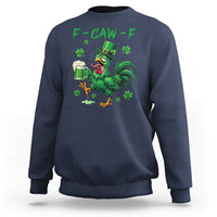 Funny F Caw F Chicken St Patricks Day Sweatshirt Irish Beer Drinking Shamrock Print
