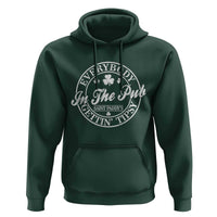 Everybody In The Pub Gettin Tipsy Hoodie Funny St Patricks Day Beer Drinking