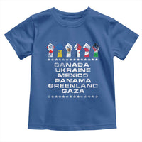 Canada Greenland Mexico Panama Gaza Ukraine Pride Toddler T Shirt Hand Fist