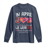 Autism Awareness Acceptance Red Instead Long Sleeve Shirt In April We Wear Red Peace Love Puzzle