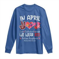 Autism Awareness Acceptance Red Instead Long Sleeve Shirt In April We Wear Red Peace Love Puzzle