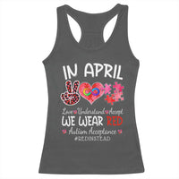 Autism Awareness Acceptance Red Instead Racerback Tank Top In April We Wear Red Peace Love Puzzle