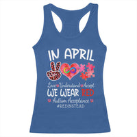 Autism Awareness Acceptance Red Instead Racerback Tank Top In April We Wear Red Peace Love Puzzle