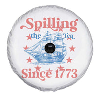 Funny Spilling The Tea Since 1776 Spare Tire Cover Us History Teacher 4th Of July - Wonder Print Shop