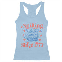 Funny Spilling The Tea Since 1776 Racerback Tank Top Us History Teacher 4th Of July - Wonder Print Shop