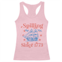 Funny Spilling The Tea Since 1776 Racerback Tank Top Us History Teacher 4th Of July - Wonder Print Shop