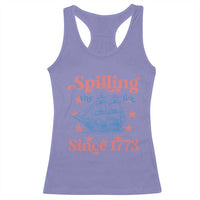 Funny Spilling The Tea Since 1776 Racerback Tank Top Us History Teacher 4th Of July - Wonder Print Shop