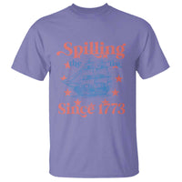 Funny Spilling The Tea Since 1776 T Shirt Us History Teacher 4th Of July - Wonder Print Shop