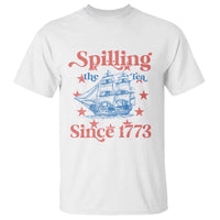 Funny Spilling The Tea Since 1776 T Shirt Us History Teacher 4th Of July - Wonder Print Shop