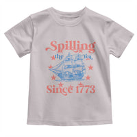 Funny Spilling The Tea Since 1776 Toddler T Shirt Us History Teacher 4th Of July - Wonder Print Shop