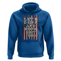 Funny Lets Drink And Blow Shit Up 4th Of July Beer Drinking Hoodie American Flag - Wonder Print Shop