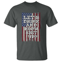Funny Lets Drink And Blow Shit Up 4th Of July Beer Drinking T Shirt American Flag - Wonder Print Shop