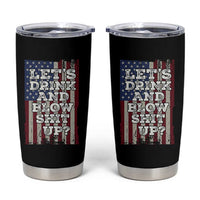 Funny Lets Drink And Blow Shit Up 4th Of July Beer Drinking Tumbler Cup American Flag - Wonder Print Shop