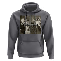 Girls Will Be Girls Hoodie Feminist Empowerment Historical Icons - Wonder Print Shop