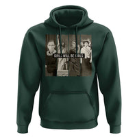 Girls Will Be Girls Hoodie Feminist Empowerment Historical Icons - Wonder Print Shop