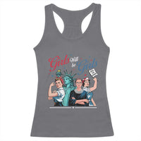 Girl Will be Girls Patriotic Feminist 4th of July Racerback Tank Top