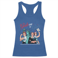 Girl Will be Girls Patriotic Feminist 4th of July Racerback Tank Top