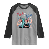 Girl Will be Girls Patriotic Feminist 4th of July Raglan Shirt