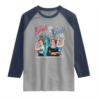 Girl Will be Girls Patriotic Feminist 4th of July Raglan Shirt
