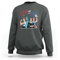 Girl Will be Girls Patriotic Feminist 4th of July Sweatshirt