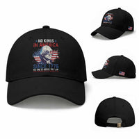 Funny No King In America Since 1776 No One Is Above The Law Baseball Cap George Washington