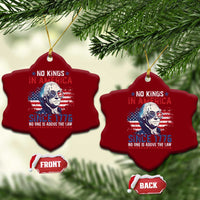Funny No King In America Since 1776 No One Is Above The Law Ceramic Ornament George Washington - Wonder Print Shop