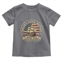 Funny Rejecting Kings Since 1773 Toddler T Shirt Vintage Patriotic USA