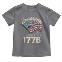 Funny Rejecting Kings Since 1776 Toddler T Shirt Vintage American Flag