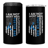 Funny Foster Parent Foster Dad 4 in 1 Can Cooler Tumbler I Am Not Most Men American Flag