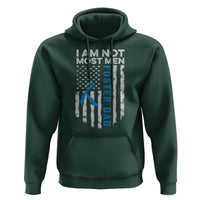 Funny Foster Parent Foster Dad Hoodie I Am Not Most Men American Flag