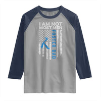 Funny Foster Parent Foster Dad Raglan Shirt I Am Not Most Men American Flag