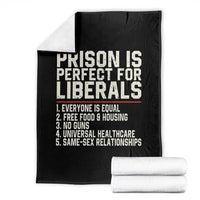 Prison Is Perfect For Liberals Throw Blanket Funny Anti Liberal Political Quote