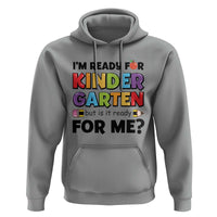 Back To School Hoodie I'm Ready For Kindergarten But Is It Ready For Me Pencil - Wonder Print Shop