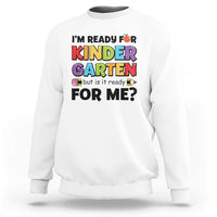 Back To School Sweatshirt I'm Ready For Kindergarten But Is It Ready For Me Pencil - Wonder Print Shop