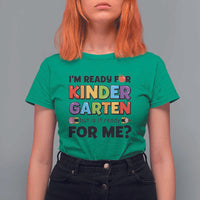 Back To School T Shirt For Women I'm Ready For Kindergarten But Is It Ready For Me Pencil - Wonder Print Shop