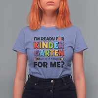 Back To School T Shirt For Women I'm Ready For Kindergarten But Is It Ready For Me Pencil - Wonder Print Shop