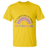 Teacher T Shirt It's A Good Day To Teach Tiny Humans Rainbow - Wonder Print Shop
