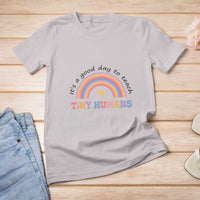 Teacher T Shirt For Women It's A Good Day To Teach Tiny Humans Rainbow - Wonder Print Shop