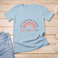 Teacher T Shirt For Women It's A Good Day To Teach Tiny Humans Rainbow - Wonder Print Shop