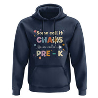 Funny Teacher Hoodie Some Call It Chaos We Call It Pre-K - Wonder Print Shop
