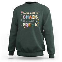 Funny Teacher Sweatshirt Some Call It Chaos We Call It Pre-K - Wonder Print Shop