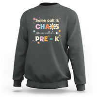 Funny Teacher Sweatshirt Some Call It Chaos We Call It Pre-K - Wonder Print Shop
