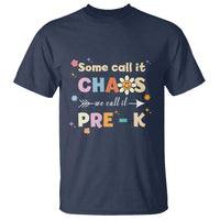 Funny Teacher T Shirt Some Call It Chaos We Call It Pre-K - Wonder Print Shop