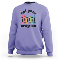 Get Your Cray On Sweatshirt Artistic Crayon Coloring Skills - Wonder Print Shop