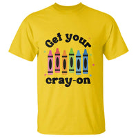Get Your Cray On T Shirt Artistic Crayon Coloring Skills - Wonder Print Shop