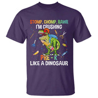 Back To School T Shirt Stomp Chomp Rawr I'm Crushing Pre-K Like A Dinosaur - Wonder Print Shop