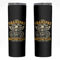 Some Grandpas Take Naps Real Grandpas Ride Motorcycle Then Take Nap Skinny Tumbler Funny Grandpa Biker