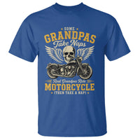 Some Grandpas Take Naps Real Grandpas Ride Motorcycle Then Take Nap T Shirt Funny Grandpa Biker