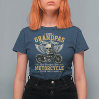 Some Grandpas Take Naps Real Grandpas Ride Motorcycle Then Take Nap T Shirt For Women Funny Grandpa Biker